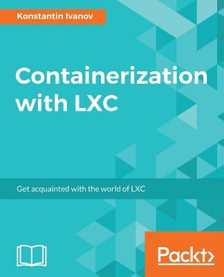 Containerization with LXC by Ivanov, Konstantin