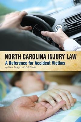 North Carolina Injury Law: A Reference for Accident Victims by Shuler, Griff