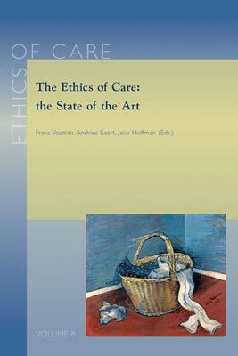 The Ethics of Care: The State of the Art by Vosman, F.
