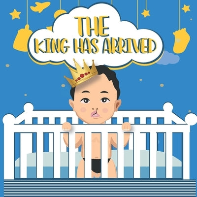 The King has Arrived: A Kings Tale About His Cleft Lip Journey by Hull, Irma