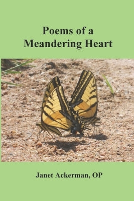 Poems of a Meandering Heart by Ackerman Op, Janet