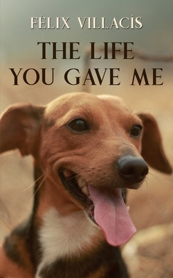 The Life You Gave Me by Martínez Adalid, Victoria