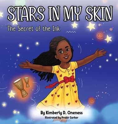 Stars in my Skin: The Secret of the Ink by Oneness, Kimberly D.