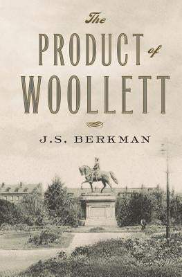 The Product of Woollett: The Ambassadors Return by Berkman, J. S.