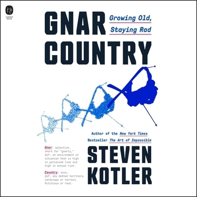 Gnar Country: Growing Old, Staying Rad by Kotler, Steven