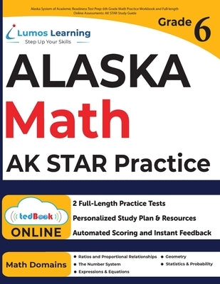 Alaska System of Academic Readiness Test Prep: AK STAR Study Guide by Learning, Lumos