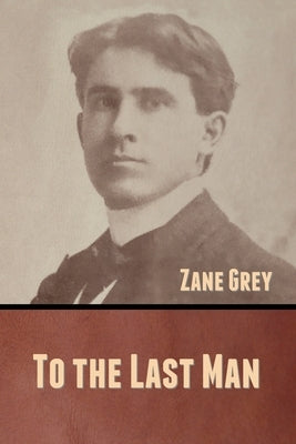 To the Last Man by Grey, Zane