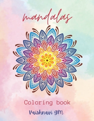 Mandala Art Coloring Book for Adults Relaxation and Stress Relief Part 1 by G. M., Vaishnavi