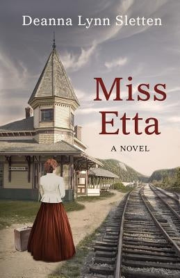 Miss Etta by Sletten, Deanna Lynn