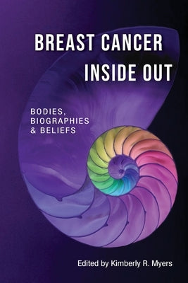 Breast Cancer Inside Out: Bodies, Biographies & Beliefs by Vaccarella, Maria