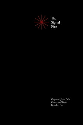The Signal Fire by Issa, Brandon C.