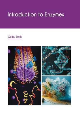 Introduction to Enzymes by Smith, Colby