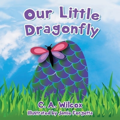 Our Little Dragonfly by Wilcox, C. A.