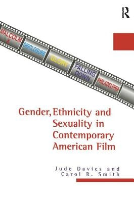 Gender, Ethnicity and Sexuality in Contemporary American Film by Davies, Jude