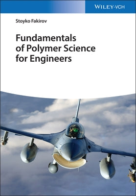 Fundamentals of Polymer Science for Engineers by Fakirov, Stoyko