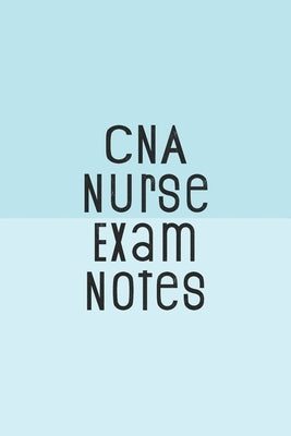 CNA Nurse Exam Notes: Funny Nursing Theme Notebook - Includes: Quotes From My Patients and Coloring Section - Graduation And Appreciation Gi by Destephen, Julia L.
