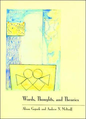 Words, Thoughts, and Theories by Gopnik, Alison
