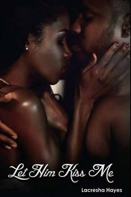 Let Him Kiss Me by Hayes, Lacresha