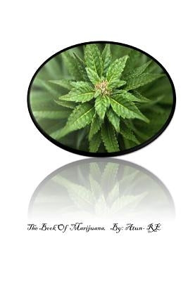 The Book Of Marijuana by Re, Atun