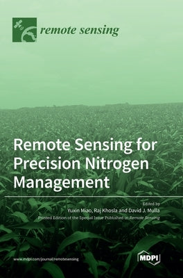 Remote Sensing for Precision Nitrogen Management by Miao, Yuxin