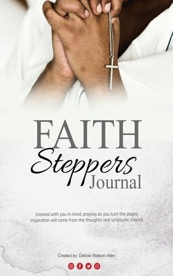FAITH Steppers Journal by Watson-Allen, Debbie