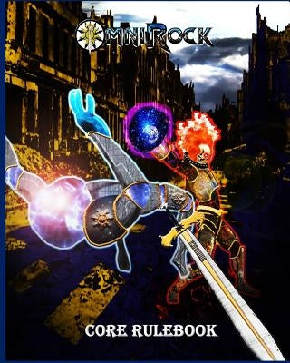 Omnirock Core Rulebook: Role Playing Game by Wallestad, Corbin