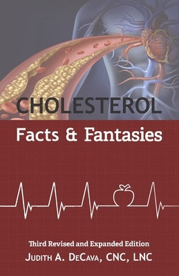 Cholesterol Facts and Fantasies: Facts and Fantasies by Decava, Judith