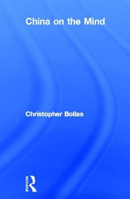 China on the Mind by Bollas, Christopher