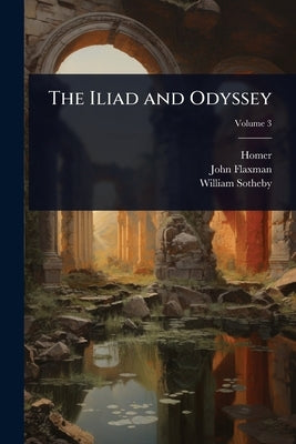The Iliad and Odyssey by Homer