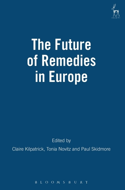 The Future of Remedies in Europe by Kilpatrick, Claire