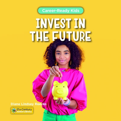 Invest in the Future by Reeves, Diane Lindsey