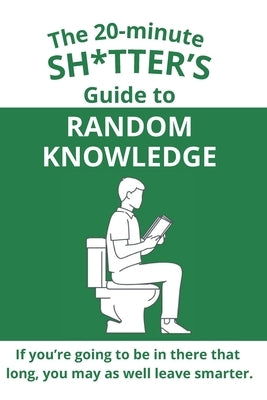 The Bathroom Fact Book for Men: If you're going to be in there that long, you may as well leave smarter. by Humor, MC