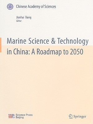Marine Science & Technology in China: A Roadmap to 2050 by Xiang, Jianhai