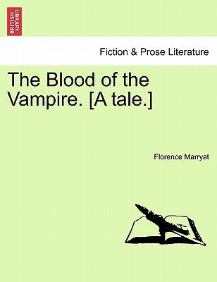 The Blood of the Vampire. [A Tale.] by Marryat, Florence