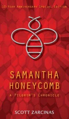 Samantha Honeycomb: A Pilgrim's Chronicle by Zarcinas, Scott