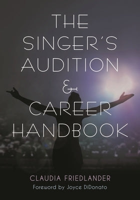 Singer's Audition & Career Handbook by Friedlander, Claudia