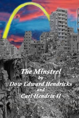 The Minstrel by Hendricks, Dow Edward