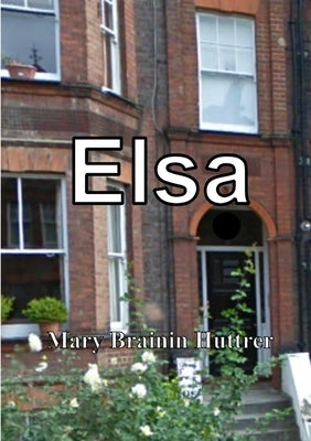 Elsa by Brainin Huttrer, Mary