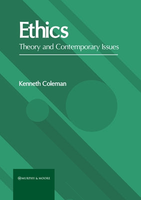 Ethics: Theory and Contemporary Issues by Coleman, Kenneth
