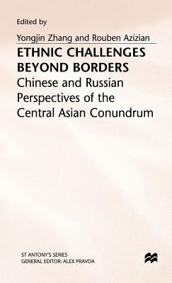 Ethnic Challenges Beyond Borders: Chinese and Russian Perspectives of the Central Asian Conundrum by Azizian, Rouben