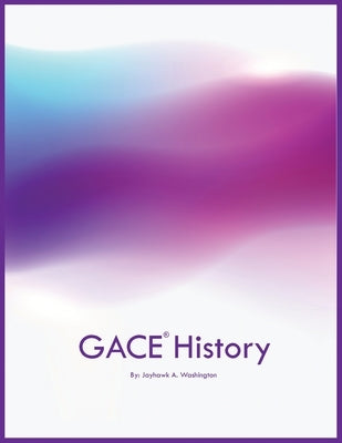 GACE History by Washington, Jayhawk A.
