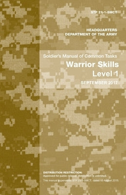 Soldier's Manual of Common Tasks: Warrior Skills Level 1 by Michigan Legal Publishing Ltd