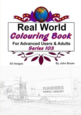 Real World Colouring Books Series 103 by Boom, John