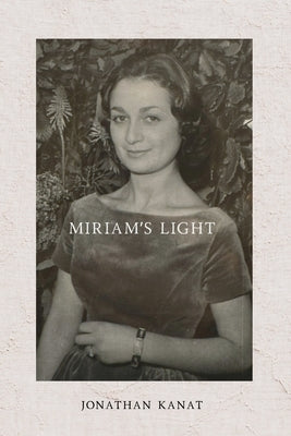 Miriam's Light by Kanat, Jonathan