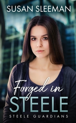 Forged in Steele by Sleeman, Susan