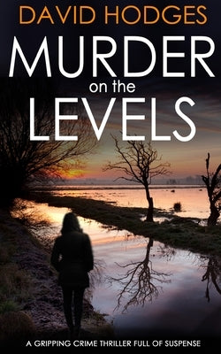 MURDER ON THE LEVELS a gripping crime thriller full of suspense by Hodges, David