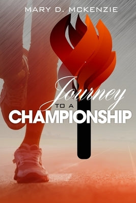 Journey to A Championship by D. McKenzie, Mary