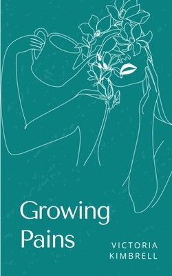 Growing Pains by Kimbrell, Victoria
