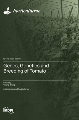 Genes, Genetics and Breeding of Tomato by Zhang, Yuyang