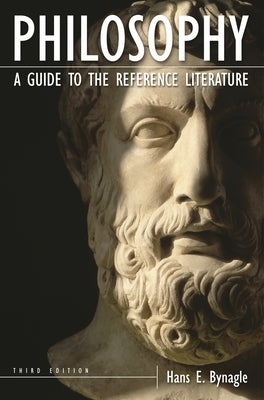 Philosophy: A Guide to the Reference Literature by Bynagle, Hans E.